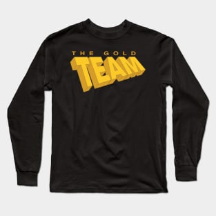 The Gold Team Long Sleeve T-Shirt